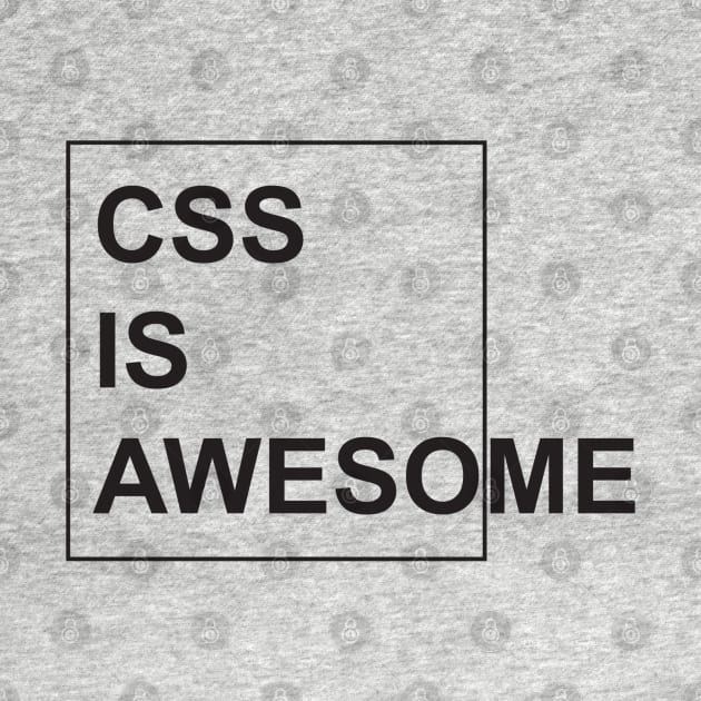 CSS is Awesome - Funny Programming Jokes - Light Color by springforce